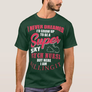 Funny Psych Verpleegkundige Gezegde RN Geestelijke T-shirt