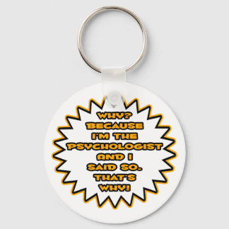 Funny Psychologist ... Omdat ik het zei Sleutelhanger