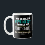 Funny Psychology Coffee Mok Psycholoog PsyD Gift<br><div class="desc">Ken je een geweldige psycholoog? Geweldig cadeauidee voor je zoon, zus, broer, dochter, moeder of vader, die een nieuwe psycholoog is, die net afstudeert van de PsyD school of voor een gevestigde psycholoog. Vergeet het psychologische shirt en haal dit!</div>