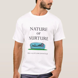 Funny Psychology Natuur of Nurture Parent's Fault T-shirt