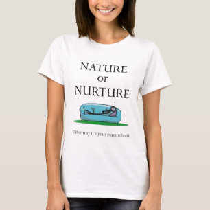 Funny Psychology Natuur of Nurture Parent's Fault T-shirt