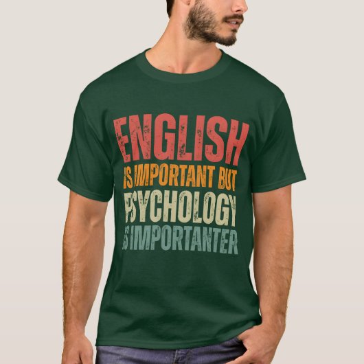 Funny Psychology quotes Psychology is importanter  T-shirt (Voorkant)