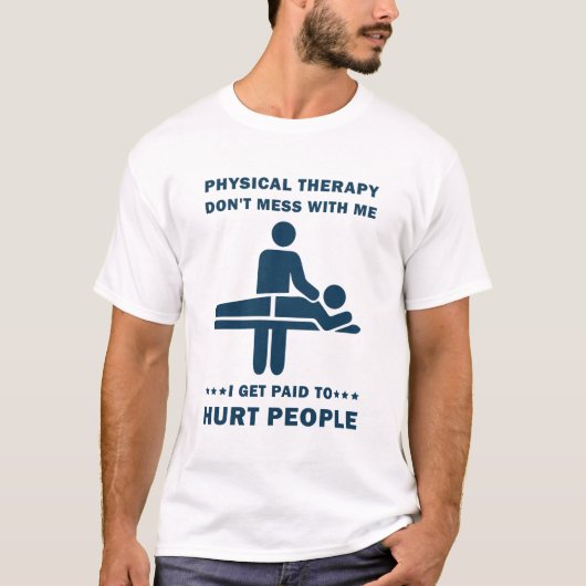 Funny PT Physical Therapist Gift Therapist T-shirt (Voorkant)