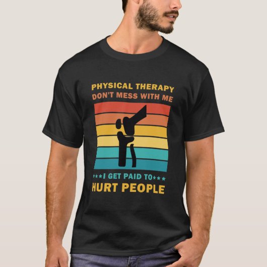 Funny PT Physical Therapist Gift Therapist T-shirt (Voorkant)
