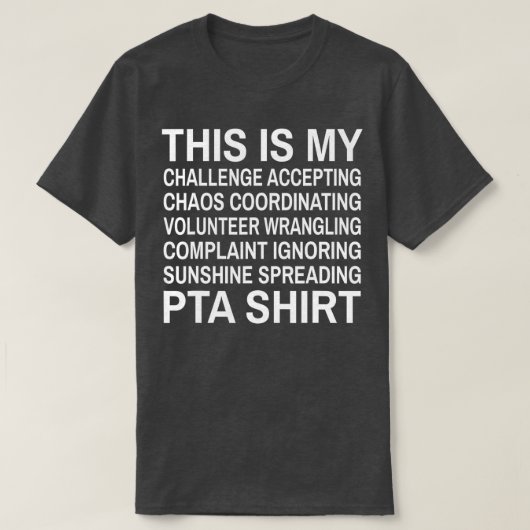 Funny PTA Quote School Volunteers T-shirt (Design voorkant)