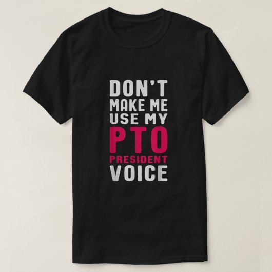 Funny PTO President Voice Quote voor schoolmoeder T-shirt (Design voorkant)