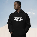 Funny Public Speaker Debat Team Hoodie<br><div class="desc">Onderschat mijn spreekvaardigheid in het openbaar niet. Grappige redenaarshoed voor een spreker op social verlovingen of een speech- en debattoernooi. Ik zou mijn punt urenlang kunnen bepleiten tijdens een debatwedstrijd.</div>