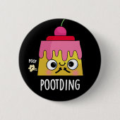 Funny Pudding Fart Pun Dark BG Ronde Button 5,7 Cm (Voorkant)