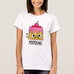 Funny Pudding Fart Pun T-shirt