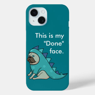 Funny Pug Dog Pugasaurus is "Gedaan" iPhone 15 Case