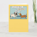 Funny Pug en Dachshund Birthday Card Kaart<br><div class="desc">Deze grappige verjaardagskaart is voorzien van een pug die zijn vriendin uit het doedelbal legt wat je groep pugs en een groep wiener-honden noemt.</div>