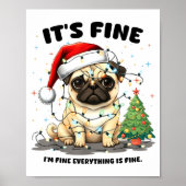 Funny Pug It's Fine I'm Fine Christmas Dog For Wom Poster (Voorkant)