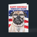 Funny Pug Milsersersergeant-majoor Birthday Kaart<br><div class="desc">Happy Birthday militair majoor,  we begroeten u met deze rode,  witte en blauwe Amerikaanse vlag met een grappige boodschap en een erg gruwelijke hond.</div>