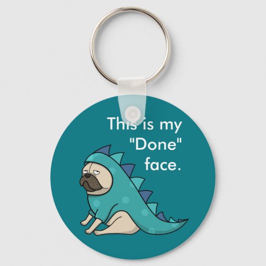 Funny Pug Pugasaurus is "Gedaan" Sleutelhanger (Voorkant)