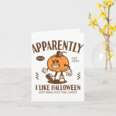 Funny Pumpkin Apparently, I Like Halloween  Kaart (Gele Bloem)