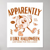 Funny Pumpkin Apparently, I Like Halloween  Poster (Voorkant)