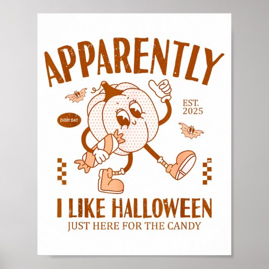 Funny Pumpkin Apparently, I Like Halloween  Poster (Voorkant)