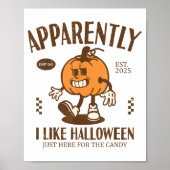 Funny Pumpkin Apparently, I Like Halloween  Poster (Voorkant)