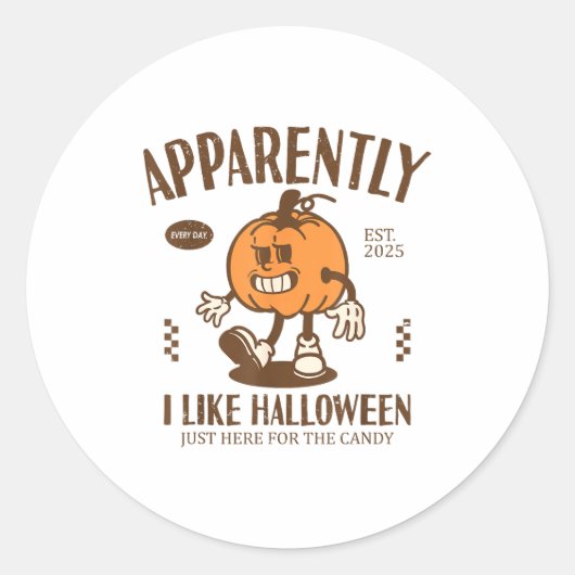 Funny Pumpkin Apparently, I Like Halloween Ronde Sticker (Voorkant)