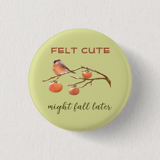 Funny Pun Caption Felt Cute Herfst Fruits & Bird Ronde Button 3,2 Cm (Voorkant)
