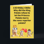Funny Pun Commentator Happy Birthday Kaart<br><div class="desc">Iedereen weet hoe bijzonder de koninklijke aardappelfamilies zijn dat ze gemeenschappelijke tatoeages toestaan om in hun exclusieve klas te trouwen. Zo'n bruiloft zou niet voor alle aardappelen aantrekkelijk zijn,  dus blijven ze gewoon wegknippen. Geniet alsjeblieft van deze grappige gefeliciteerde verjaardagskaart!</div>