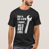 Funny Pun Dit is geen boor-handyman-moersleutel T-shirt (Voorkant)