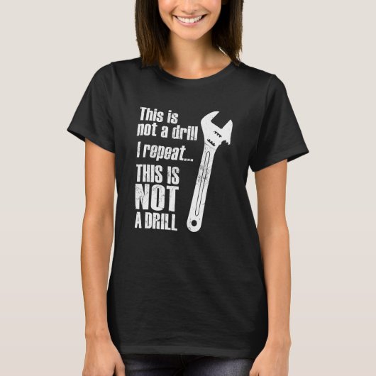 Funny Pun Dit is geen boor-handyman-moersleutel T-shirt (Voorkant)