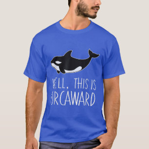 Funny Pun Orca walvis — Grafisch goed, dit is orca T-shirt