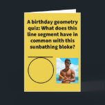Funny Pun Tan Gents Happy Birthday Kaart<br><div class="desc">Sommige mensen zijn echt goed in wiskunde, en anderen vinden dat "wiskunde" een woord van vier letters is. Hoe dan ook, dit academische onderwerp geeft ons een aantal specifieke termen die ervoor zorgden dat mijn geest op een paar tangens afglijdt tijdens de geometrieklasse. Geniet alsjeblieft van deze grappige gefeliciteerde verjaardagskaart!...</div>
