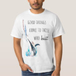 Funny Pun Vist Citaat voor T-Shirt Gift<br><div class="desc">Een grappig shirt voor je favoriete visser.</div>