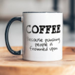 Funny Punching Frowed On Sarcastic Mok<br><div class="desc">Koffie - want mensen slaan is verijdeld. Een leuke mok voor koffie of thee voor vrienden,  medewerkers of bazen.</div>