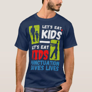 Funny Punctuation bewaart levens laat eten Kinder  T-shirt