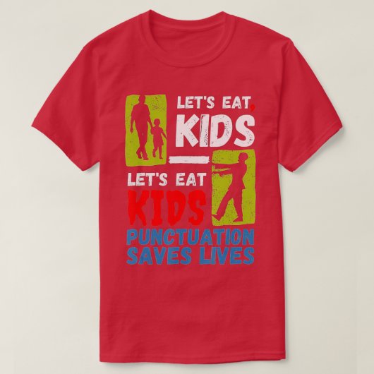 Funny Punctuation bewaart levens Laten we Kinder Z T-shirt (Design voorkant)
