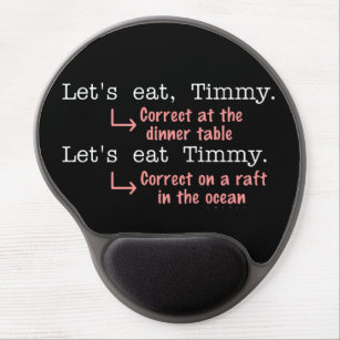 Funny Punctuation Grammar Lovers Timmy Humor Gel Muismat