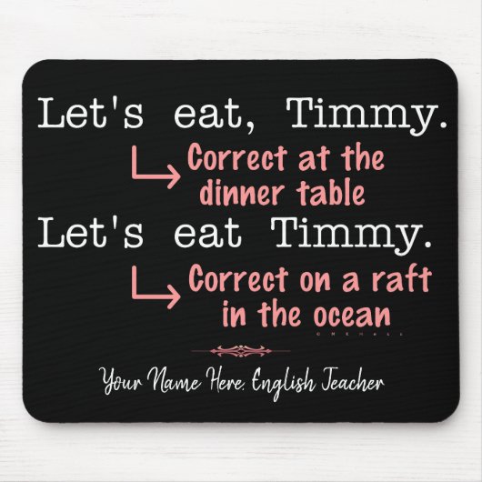 Funny Punctuation Grammar Lovers Timmy Humor Name Muismat (Voorkant)