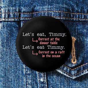 Funny Punctuation Grammar Lovers Timmy Humor Ronde Button 5,7 Cm