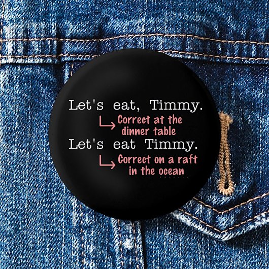 Funny Punctuation Grammar Lovers Timmy Humor Ronde Button 5,7 Cm