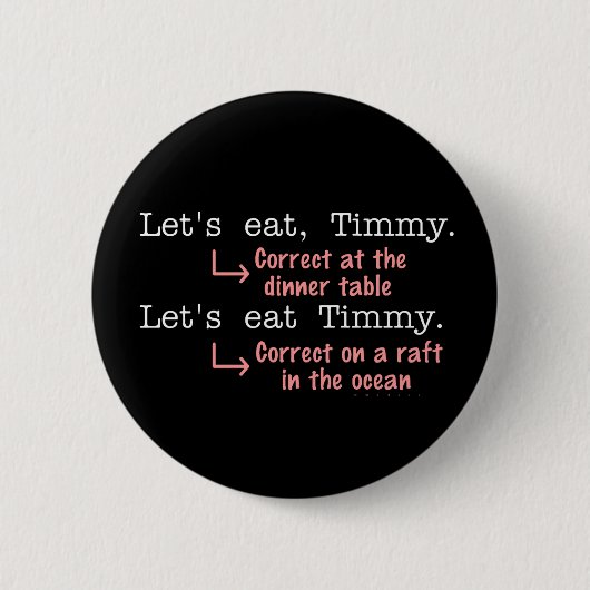 Funny Punctuation Grammar Lovers Timmy Humor Ronde Button 5,7 Cm (Voorkant)