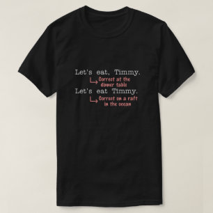 Funny Punctuation Grammar Lovers Timmy Humor T-shirt