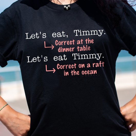 Funny Punctuation Grammar Lovers Timmy Humor T-shirt