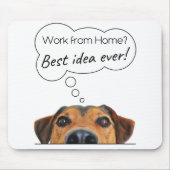 Funny Puppy Dog Humor: Werk thuis? Beste idee Muismat (Voorkant)