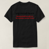 Funny Python pip Install Brain Programming and Cod T-shirt (Design voorkant)