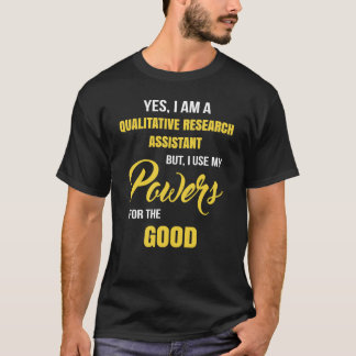 Funny Qualitative Research Assistant T-shirt