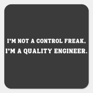 Funny Quality Engineer Quote, Quality Control Vierkante Sticker