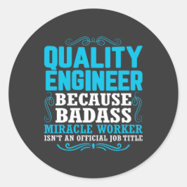 Funny Quality Engineer Quote, Quality Engineer Ronde Sticker