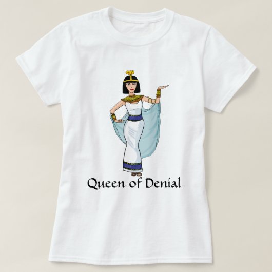 Funny Queen of Denial T-shirt (Design voorkant)