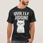 Funny Quietly Judging Sarcastic Crazy Cat Lover Gr T-shirt (Voorkant)
