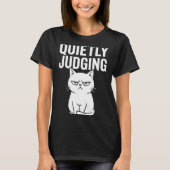 Funny Quietly Judging Sarcastic Crazy Cat Lover Gr T-shirt (Voorkant)