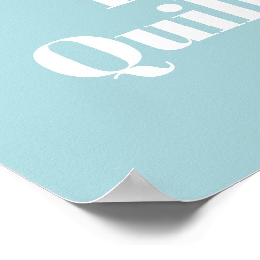 Funny Quilter en Quilting Lover Quote Light Blue Poster (Hoek)