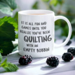 Funny Quilting Problemen Quote voor Quilters Coffe Koffiemok<br><div class="desc">Grappig citaat dat alle quilters kunnen betrekking hebben op het kantelen met een leeg konijn en het niet realiseren tot het te laat is.</div>